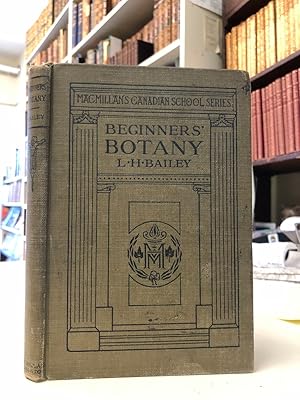 Beginners' Botany. Authorised in the Provinces of Nova Scotia, New Brunswick, and Saskatchewan