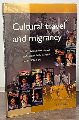 Seller image for Cultural Travel and Migrancy _ The artistic representation of globalization in the electronic media of West Java for sale by San Francisco Book Company