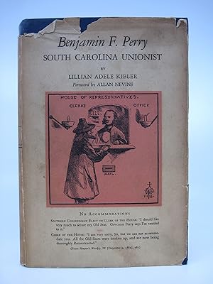 Image du vendeur pour Benjamin F. Perry; South Carolina Unionist (Inscribed by Author) mis en vente par Shelley and Son Books (IOBA)