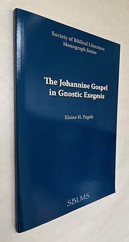 The Johannine Gospel in Gnostic Exegesis: Heracleon's Commentary On John
