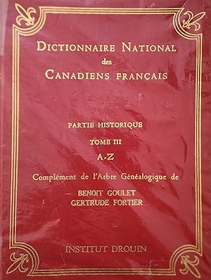 Dictionnaire national des Canadiens Français. Tome III. Partie historique (A à Z). Complément de ...
