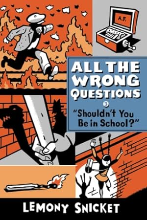 Bild des Verkufers fr Shouldn't You Be in School?: 3 (All the Wrong Questions) zum Verkauf von WeBuyBooks