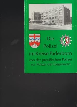 Imagen del vendedor de Die Polizei im Kreise Paderborn von der preuischen Polizei zur Polizei der Gegenwart. Festschrift zur Einweihung des Polizeidienstgebudes in Paderborn am 23.November 1984. a la venta por Ant. Abrechnungs- und Forstservice ISHGW