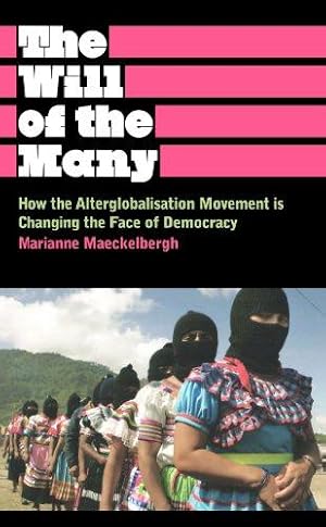 Seller image for The Will of the Many: How the Alterglobalisation Movement is Changing the Face of Democracy (Anthropology, Culture and Society) for sale by WeBuyBooks