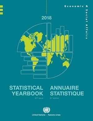Image du vendeur pour Statistical Yearbook 2018, Sixty-first Issue (English/French Edition) mis en vente par WeBuyBooks