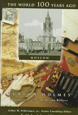 Imagen del vendedor de The Moscow World 100 Years Ago (The world 100 years ago) a la venta por WeBuyBooks