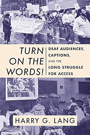 Imagen del vendedor de Turn on the Words! Deaf Audiences, Captions, and the Long Struggle for Access a la venta por WeBuyBooks