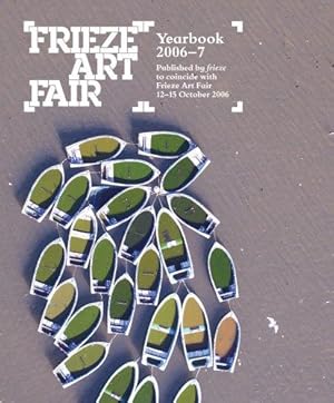 Image du vendeur pour Frieze Art Fair Yearbook 2006-7 mis en vente par WeBuyBooks