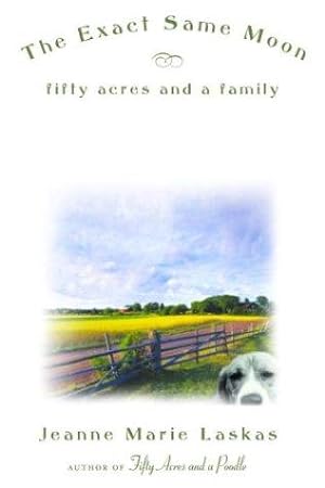 Image du vendeur pour The Exact Same Moon: Fifty Acres and a Family mis en vente par WeBuyBooks