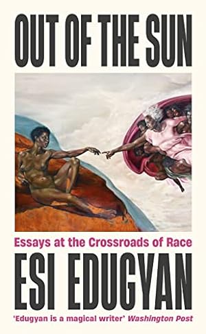 Seller image for Out of The Sun: Essays at the Crossroads of Race for sale by WeBuyBooks