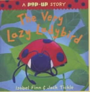 Imagen del vendedor de The Very Lazy Ladybird: Pop-up Edition (A Pop-up Story) a la venta por WeBuyBooks
