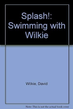 Seller image for Splash!: Swimming with Wilkie for sale by WeBuyBooks