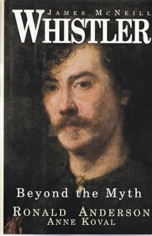 Seller image for James Mcneill Whistler: Beyond the Myth for sale by WeBuyBooks