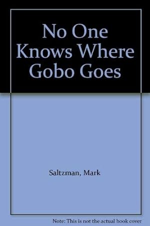 Seller image for No One Knows Where Gobo Goes for sale by WeBuyBooks