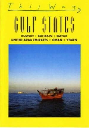 Bild des Verkufers fr Gulf States: Kuwait, Bahrain, Quatar, United Arab Emirates, Omen, Yemen (This Way S.) zum Verkauf von WeBuyBooks