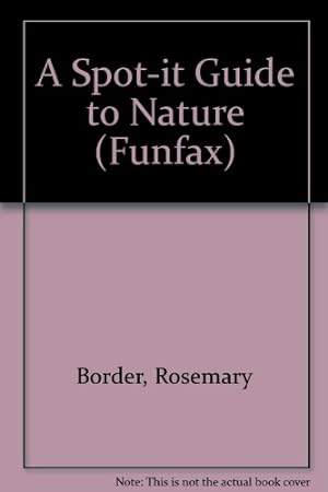 Seller image for A Spot-it Guide to Nature (Funfax S.) for sale by WeBuyBooks
