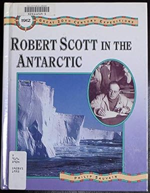 Imagen del vendedor de Robert Scott in the Antarctic (Great 20th century expeditions) a la venta por WeBuyBooks