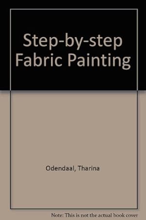 Seller image for Step-by-step Fabric Painting for sale by WeBuyBooks