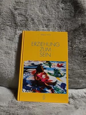 Bild des Verkufers fr Erziehung zum Sein : Erfahrungsbericht einer aktiven Schule. [Hrsg. von Lienhard Valentin] zum Verkauf von TschaunersWelt