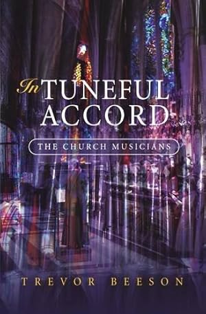 Bild des Verkufers fr In Tuneful Accord: the Church Musicians zum Verkauf von WeBuyBooks