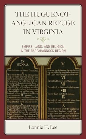 Seller image for Huguenot-Anglican Refuge in Virginia : Empire, Land, and Religion in the Rappahannock Region for sale by GreatBookPrices