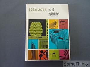 Image du vendeur pour Belgi bouwt. / La Belgique construit. 1936-2016. mis en vente par SomeThingz. Books etcetera.