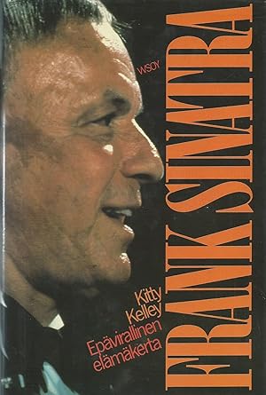 Frank Sinatra; Epävirallinen elämäkerta (Eine inoffizielle Biografie)(In finnischer Sprache)