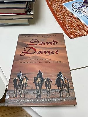 Image du vendeur pour Sand Dance: By Camel Across Arabia's Great Southern Desert mis en vente par Heroes Bookshop