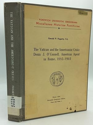 Imagen del vendedor de THE VATICAN AND THE AMERICANIST CRISIS: Denis J. O'Connell, American Agent in Rome, 1885-1903 a la venta por Kubik Fine Books Ltd., ABAA