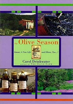 Bild des Verkufers fr The Olive Season: Amour, a New Life, and Olives, Too.! zum Verkauf von WeBuyBooks