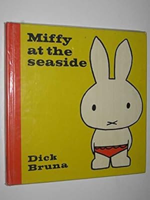 Seller image for Miffy at the Seaside for sale by WeBuyBooks