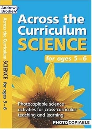 Seller image for Science for Ages 5-6: Photcopiable Science Activities for Cross-curricular Teaching and Learning (Across the Curriculum : Science) for sale by WeBuyBooks