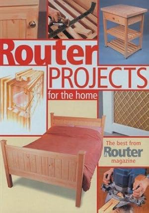 Imagen del vendedor de Router Projects for the Home: The Best from &#34;Router Magazine&#34;: The Best from "Router Magazine" a la venta por WeBuyBooks