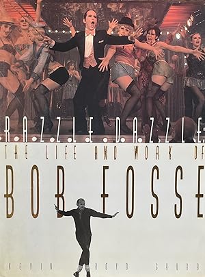 Razzle Dazzle: The Life and Work of Bob Fosse