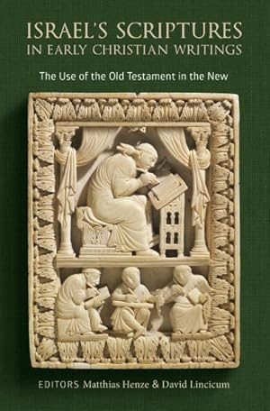 Seller image for Israel's Scriptures in Early Christian Writings : The Use of the Old Testament in the New for sale by GreatBookPrices