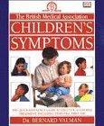 Bild des Verkufers fr Children's Symptoms.British Medical Association. zum Verkauf von WeBuyBooks