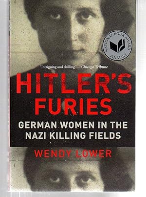 Image du vendeur pour Hitler's Furies: German Women in the Nazi Killing Fields mis en vente par EdmondDantes Bookseller