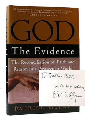 Image du vendeur pour GOD: THE EVIDENCE SIGNED The Reconciliation of Faith and Reason in a Postsecular World mis en vente par Rare Book Cellar