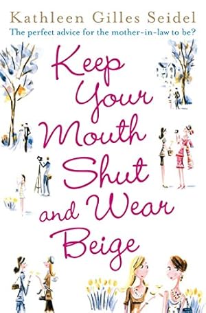 Imagen del vendedor de Keep Your Mouth Shut and Wear Beige a la venta por Reliant Bookstore