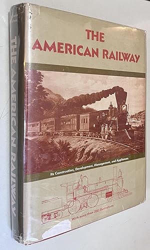 Seller image for The American Railway Its Construction, Developement, management, and appliances for sale by Once Upon A Time