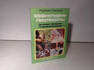 Seller image for Wildprethygiene-Fleischbeschau. Versorgen, Verwerten, Trophenbehandlung. for sale by Antiquariat Silvanus - Inhaber Johannes Schaefer