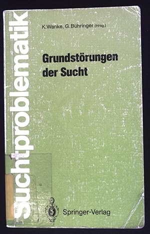 Bild des Verkufers fr Grundstrungen der Sucht. Suchtproblematik. zum Verkauf von books4less (Versandantiquariat Petra Gros GmbH & Co. KG)