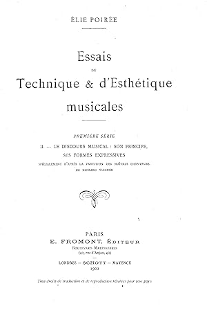 ESSAIS DE TECHNIQUE & d'ESTHÉTIQUE MUSICALE. Première série : II - Le Discours Musical : son prin...