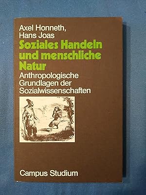 Imagen del vendedor de Soziales Handeln und menschliche Natur : anthropolog. Grundlagen d. Sozialwiss. Axel Honneth ; Hans Joas / Campus / Studium ; 545 : Krit. Sozialwiss. a la venta por Antiquariat BehnkeBuch