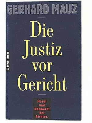 Seller image for Die Justiz vor Gericht: Macht und Ohnmacht der Richter for sale by Leserstrahl  (Preise inkl. MwSt.)