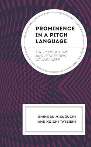 Seller image for Prominence in a Pitch Language : The Production and Perception of Japanese for sale by GreatBookPricesUK