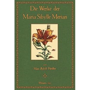 Bild des Verkufers fr Die Werke der Maria Sibylle Merian Bibliographisch zusammengestellt zum Verkauf von Versandantiquariat Nussbaum