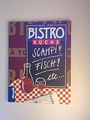 Bild des Verkufers fr Aus der Bistrokche, Scampi! Fisch! etc . . . zum Verkauf von Gabis Bcherlager