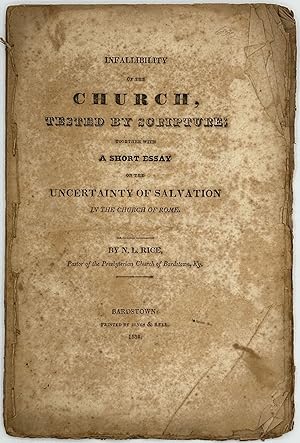 Bild des Verkufers fr INFALLIBILITY OF THE CHURCH, TESTED BY SCRIPTURES; Together with a Short Essay on the Uncertainty of Salvation in the Church of Rome. [Bound with his]: Rev. A. Ganilh's Check Checked and Roman Bondage Exposed zum Verkauf von Bartleby's Books, ABAA