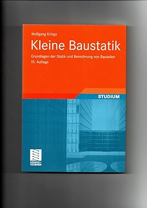 Bild des Verkufers fr Wolfgang Krings, Kleine Baustatik : Grundlagen der Statik und Berechnung von Bauteilen zum Verkauf von sonntago DE